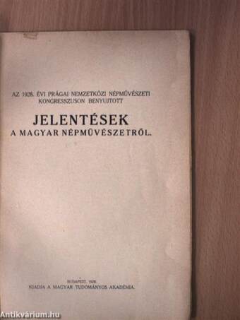 Az 1928. évi Prágai Nemzetközi Népművészeti Kongresszuson benyujtott jelentések a magyar népművészetről