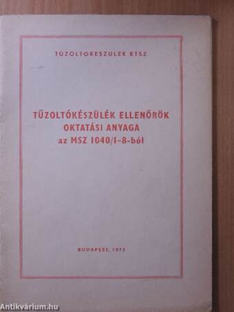 Tűzoltókészülék ellenőrök oktatási anyaga az MSZ 1040/1-8-ból