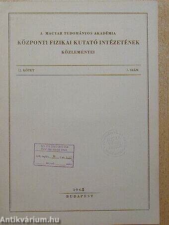 A Magyar Tudományos Akadémia Központi Fizikai Kutató Intézetének közleményei 1963/1.