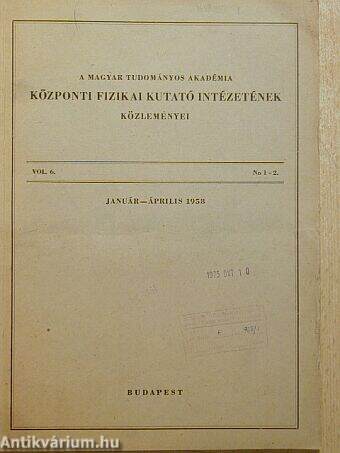 A Magyar Tudományos Akadémia Központi Fizikai Kutató Intézetének közleményei 1958. január-április