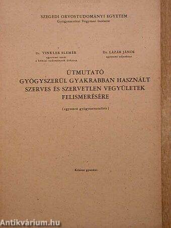 Útmutató gyógyszerül gyakrabban használt szerves és szervetlen vegyületek felismerésére