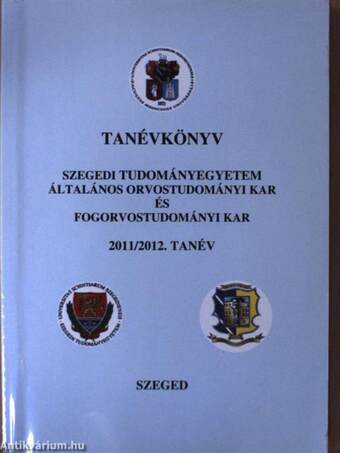 Szegedi Tudományegyetem Általános Orvostudományi Kar és Fogorvostudományi Kar tanévkönyve 2011/2012