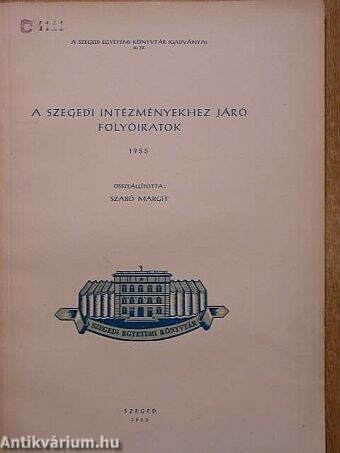 A szegedi intézményekhez járó folyóiratok 1955