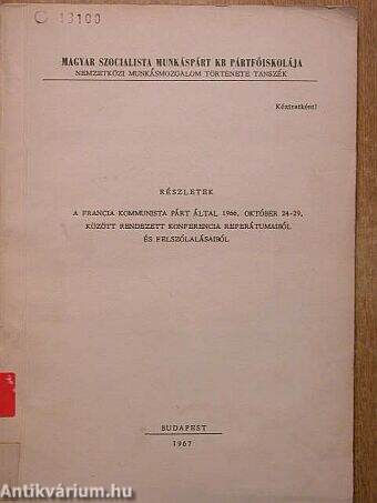 Részletek a Francia Kommunista Párt által 1966. október 24-29. között rendezett konferencia 