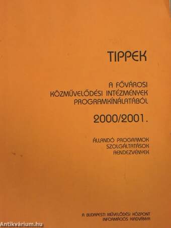 Tippek a Fővárosi Közművelődési Intézmények programkínálatából 2000/2001.