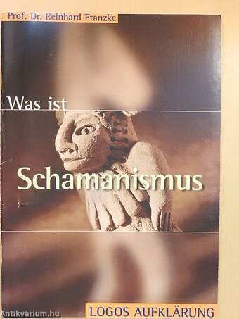 Was ist Schamanismus?