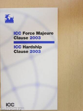 ICC Force Majeure Clause 2003/ICC Hardship Clause 2003