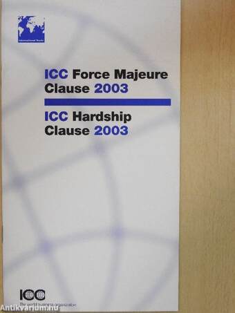 ICC Force Majeure Clause 2003/ICC Hardship Clause 2003