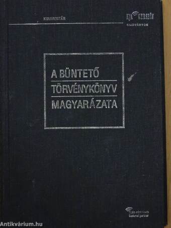 A büntető törvénykönyv magyarázata 1-2.