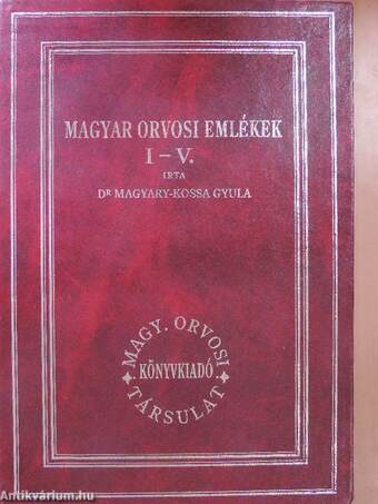 Magyar orvosi emlékek I-V.