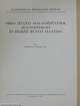 Friss izületi szalagsérülések diagnosztikája és primér műtéti ellátása