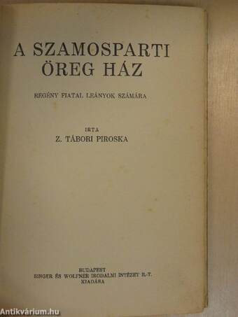 A szamosparti öreg ház/Uj utak/A Básthy-kisasszonyok