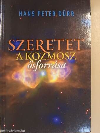 Szeretet - A kozmosz ősforrása