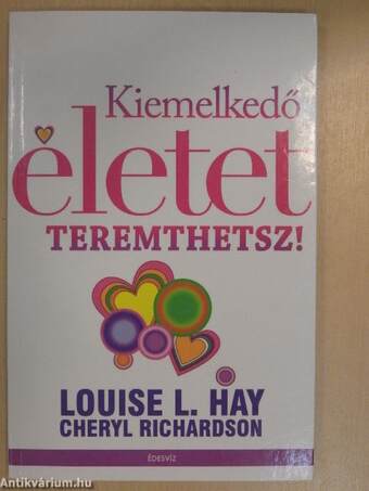 Kiemelkedő életet teremthetsz!