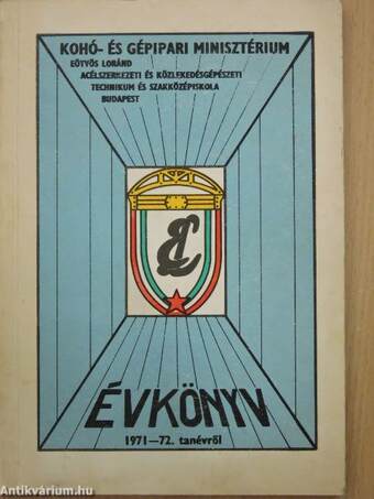 Az Eötvös Loránd Gépipari Technikum és Szakközépiskola évkönyve 1971-1972.