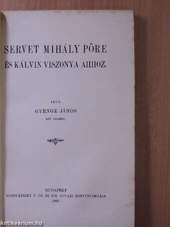 Servet Mihály pöre és Kálvin viszonya ahhoz