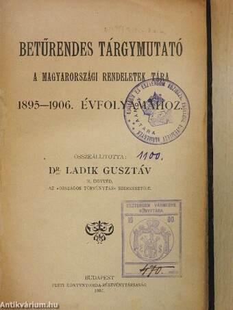 Betűrendes tárgymutató a Magyarországi Rendeletek Tára 1895-1906. évfolyamához