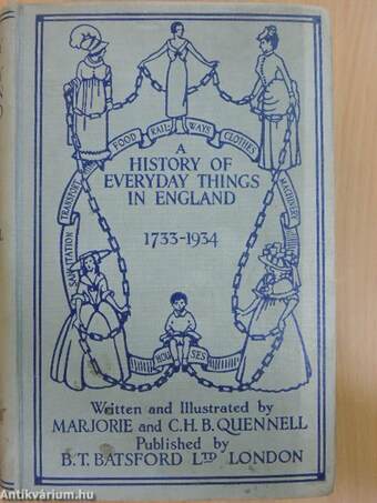 A history of everyday things in England 1733-1934