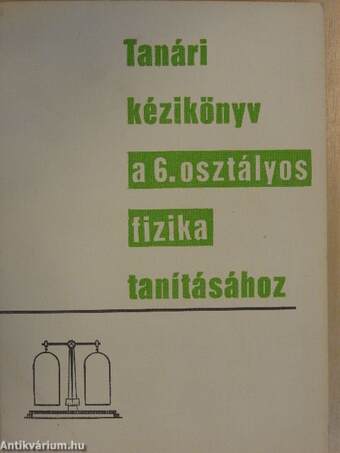 Tanári kézikönyv a 6. osztályos fizika tanításához
