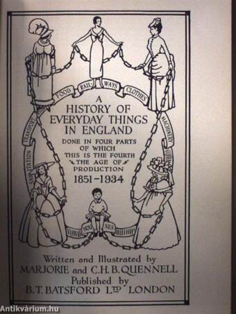 A history of everyday things in England 1733-1934