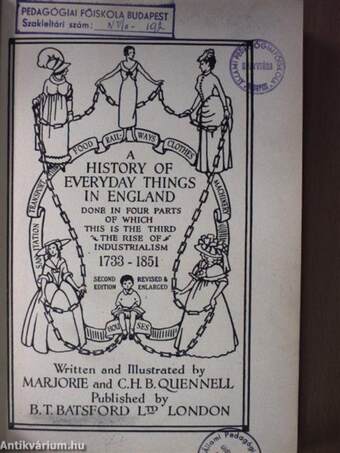 A history of everyday things in England 1733-1934