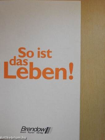 So ist das Leben!