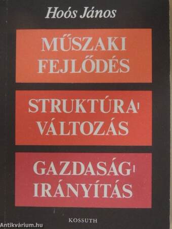 Műszaki fejlődés, struktúraváltozás, gazdaságirányítás