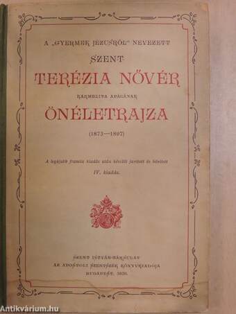 A "gyermek Jézusról" nevezett Szent Terézia nővér karmelita apácának önéletrajza