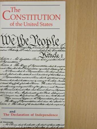 The Constitution of the United States and the Declaration of Independence