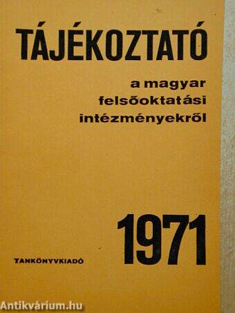 Tájékoztató a magyar felsőoktatási intézményekről 1971