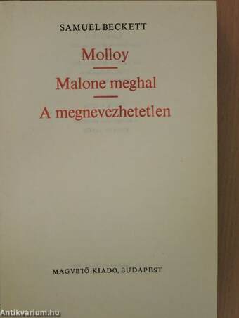Molloy/Malone meghal/A megnevezhetetlen