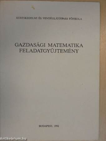 Gazdasági matematika feladatgyűjtemény