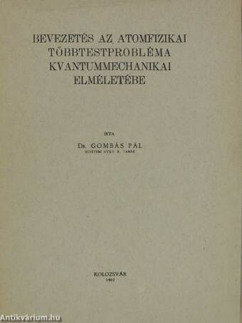 Bevezetés az atomfizikai többtestprobléma kvantummechanikai elméletébe