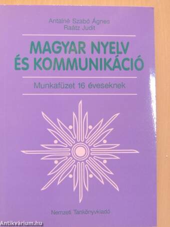 Magyar nyelv és kommunikáció - Munkafüzet 16 éveseknek