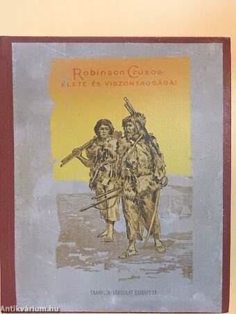 Robinson Crusoe élete és viszontagságai