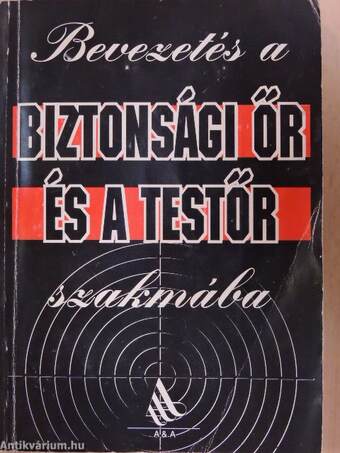 Bevezetés a biztonsági őr és a testőr szakmába