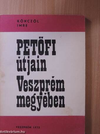 Petőfi útjain Veszprém megyében