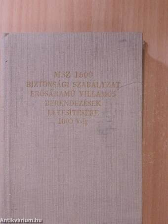 MSZ 1600-58 Biztonsági szabályzat erősáramú villamos berendezések létesítésére 1000 V-ig