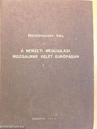 A nemzeti megújulási mozgalmak Kelet-Európában I-II.