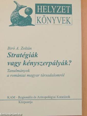 Stratégiák vagy kényszerpályák?