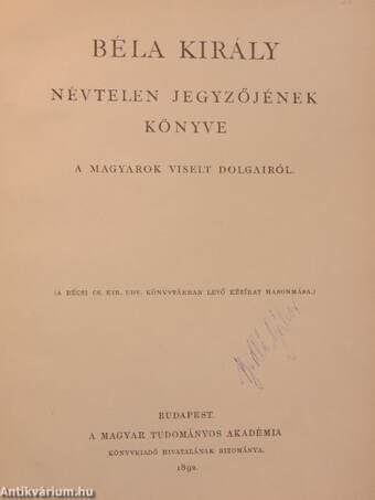 Béla király névtelen jegyzőjének könyve I-II.