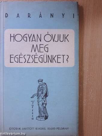 Hogyan óvjuk meg egészségünket?