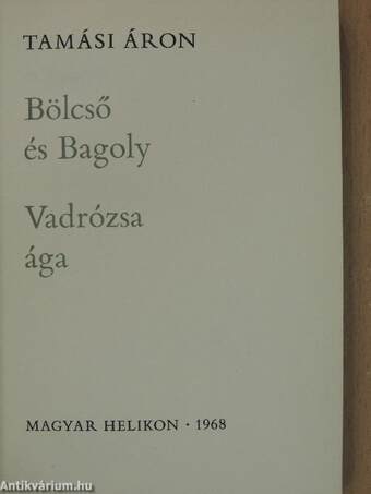 Bölcső és Bagoly/Vadrózsa ága