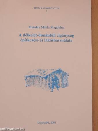 A délkelet-dunántúli cigányság építkezése és lakáshasználata