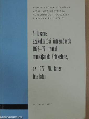 A fővárosi szakoktatási intézmények 1976-77. tanévi munkájának értékelése, az 1977-78. tanév feladatai