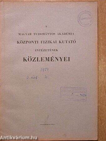 A Magyar Tudományos Akadémia Központi Fizikai Kutató Intézetének közleményei 1954. aug-szept.