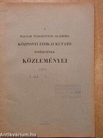 A Magyar Tudományos Akadémia Központi Fizikai Kutató Intézetének közleményei 1954. máj-júl.