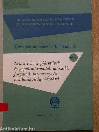 Nehéz tehergépjárművek és gépjárművonatok műszaki, forgalmi, biztonsági és gazdaságossági kérdései