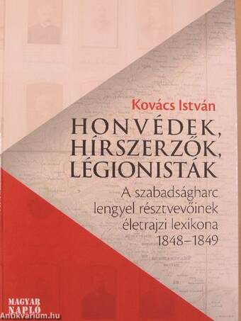 Honvédek, hírszerzők, légionisták