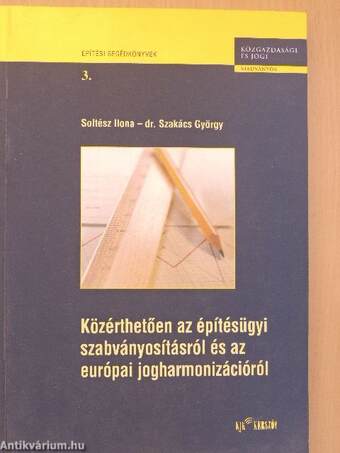 Közérthetően az építésügyi szabványosításról és az európai jogharmonizációról